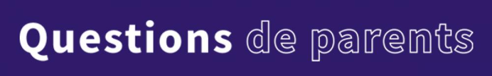 Lette d'information du site Questions de parents Lette d'information du site Questions de parents