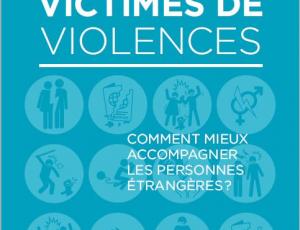 Violences : un guide pour mieux accompagner les victimes étrangères