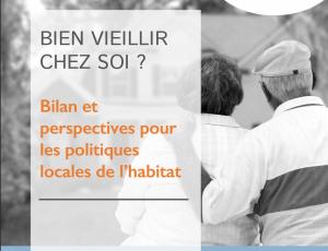 Bien vieillir chez soi ? Bilan et perspectives pour les politiques locales de l’habitat