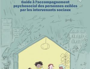 Guide à l’accompagnement psychosocial des personnes exilées par les intervenants sociaux