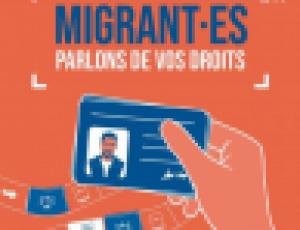 Migrant.es : parlons de vos droits !