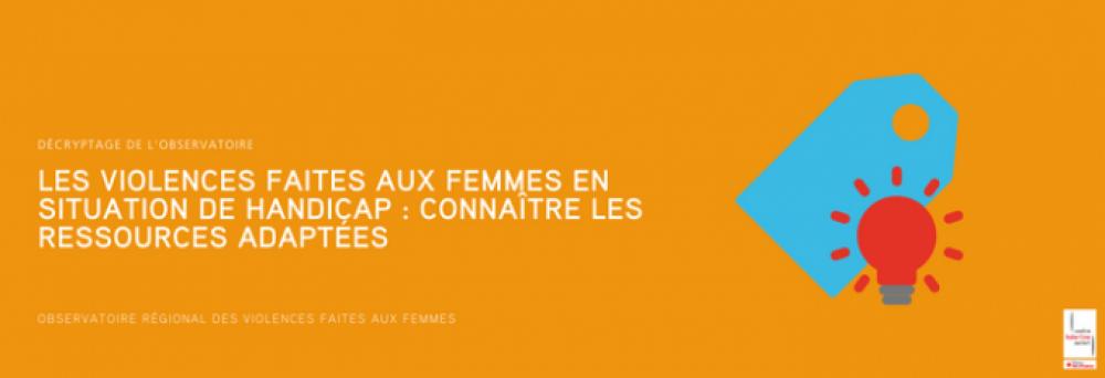 Les violences faites aux femmes en situation de handicap : connaître les ressources adaptées Les violences faites aux femmes en situation de handicap : connaître les ressources adaptées