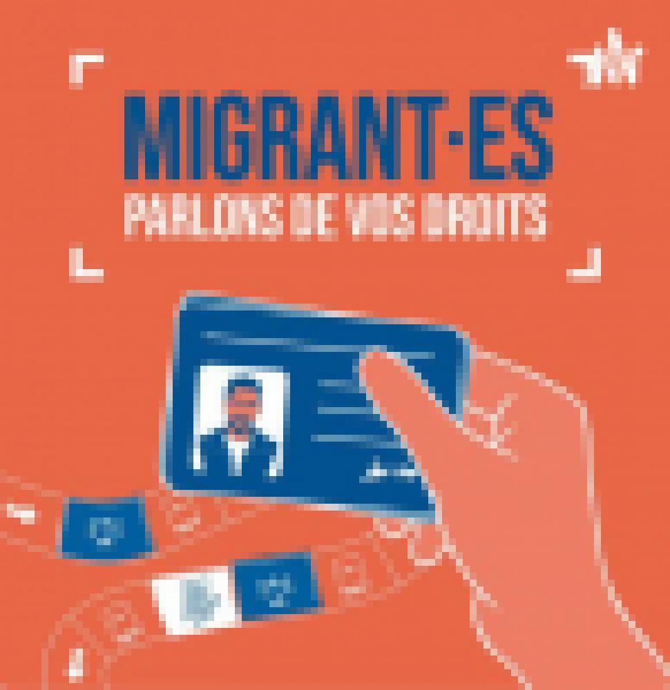 Migrant.es : parlons de vos droits ! Migrant.es : parlons de vos droits !